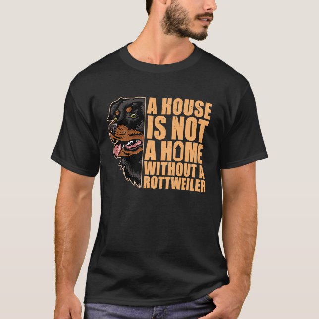 House ist keine Zuhause ohne Rottweiler Rottie Dog T-Shirt (Vorderseite)