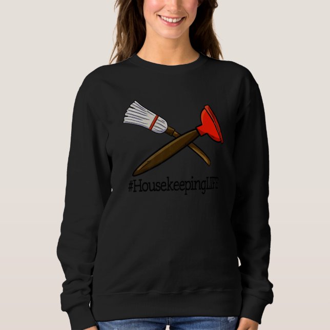 House Keeping Life Unique  Women Cleaning Team Sweatshirt (Vorderseite)