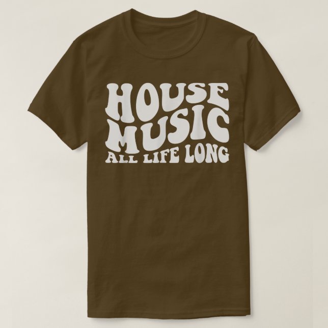 House Music All Life Long - Retro Edm Dj 1126 T-Shirt (Design vorne)
