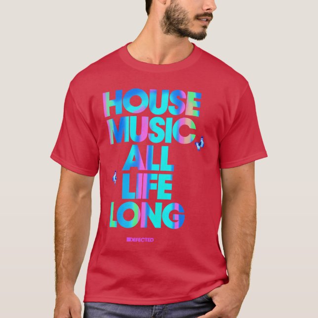 House Music All Life Longtylish DJ Music Lover Fam T-Shirt (Vorderseite)