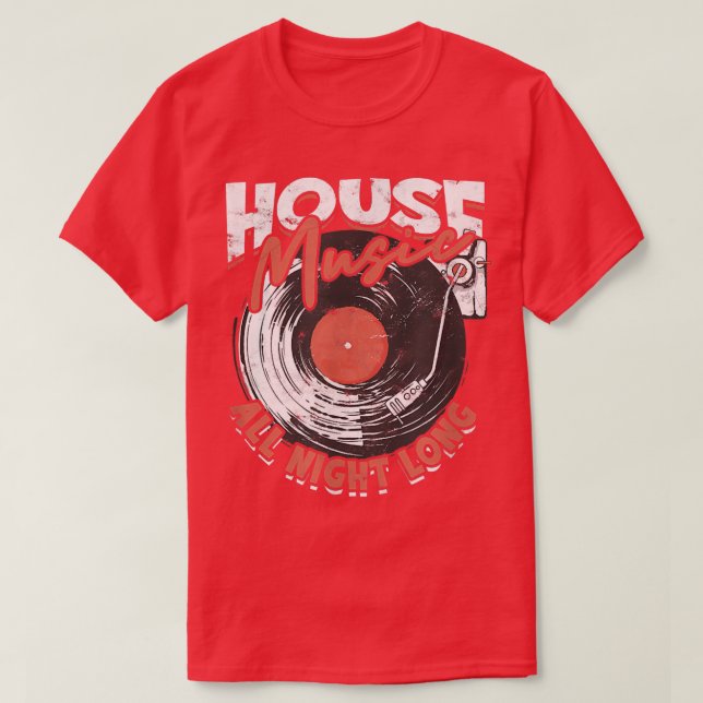 House Music all night longdj  T-Shirt (Design vorne)