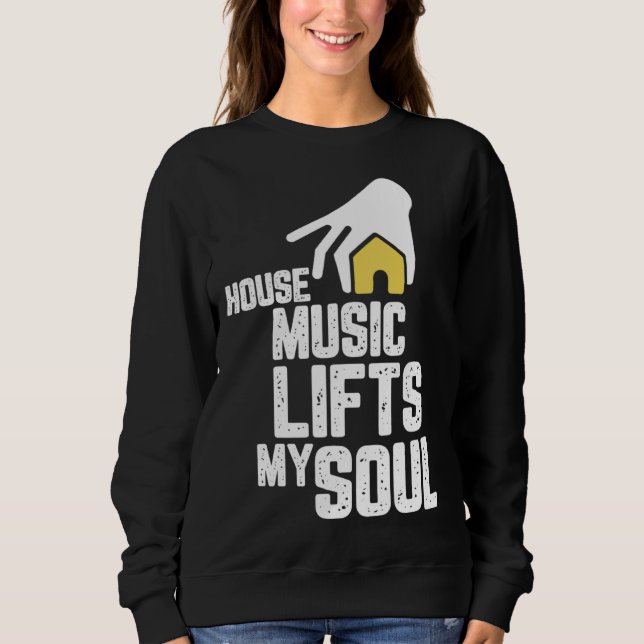 House Music Deep House Soulful House Sweatshirt (Vorderseite)