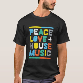 House Music EDM DJ Peace Liebe House Music T-Shirt