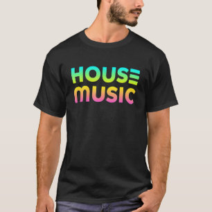 House Music - EDM Rave Festival DJ T-Shirt