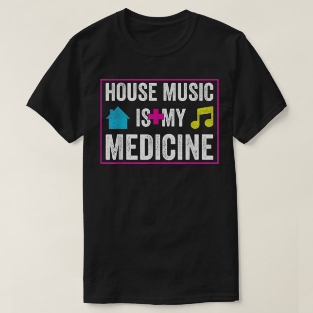 House Music Is My Medicine - Edm Festival Rave Dj  T-Shirt (Design vorne)