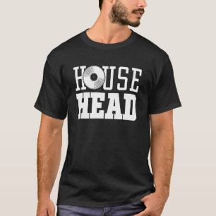 Househead - House Music DJ Vinyl EDM Festival T-Shirt