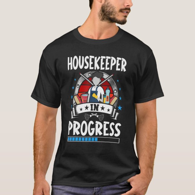 Housekeeper In Progress Trainee Student T-Shirt (Vorderseite)