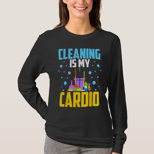 Housekeeping House Keeper Cleaning Is My Cardio T-Shirt (Vorderseite)