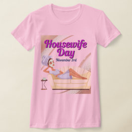 Housewife Day November 3rd T-Shirt