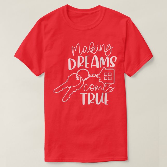 Housing Agent Making Dreams Come True  T-Shirt (Design vorne)