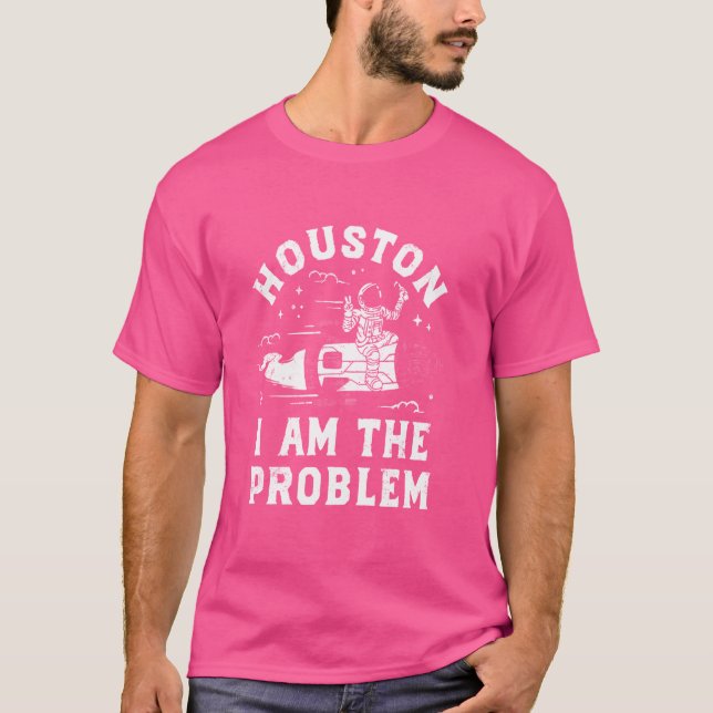 Houston bin ich das Problem T-Shirt (Vorderseite)