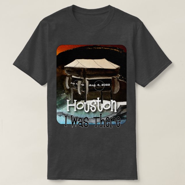 Houston Concept Aug 6 war ich dort T-Shirt (Design vorne)