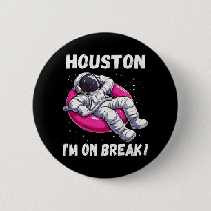 Houston, ich bin im Break - Relaxing Astronaut Button