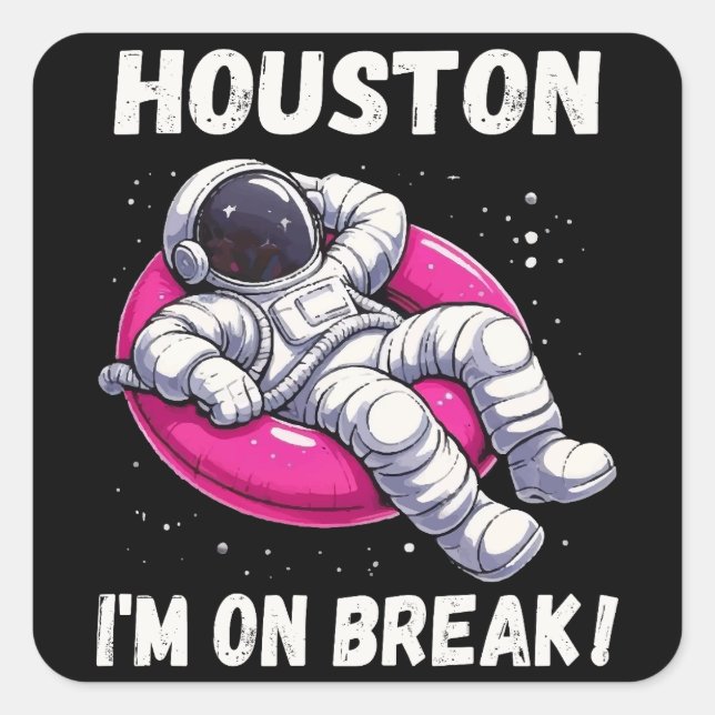 Houston, ich bin im Break - Relaxing Astronaut Quadratischer Aufkleber (Vorderseite)