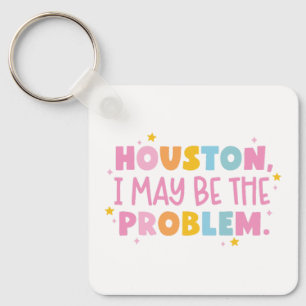 Houston ich bin möglicherweise das Problem Schlüsselanhänger