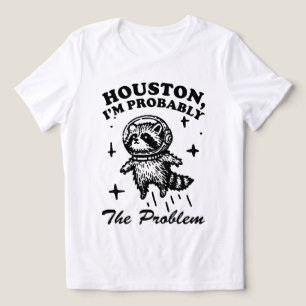 Houston Ich Bin Wahrscheinlich Das Problem Lustige Tri-Blend Shirt
