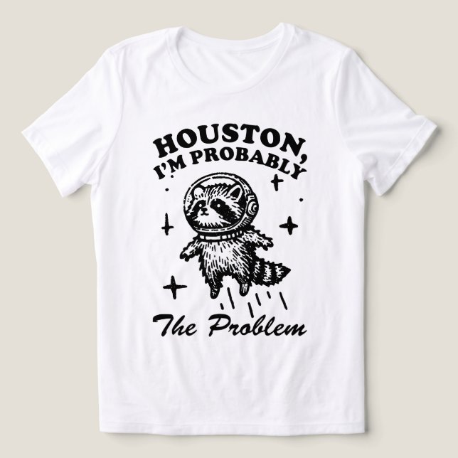 Houston Ich Bin Wahrscheinlich Das Problem Lustige Tri-Blend Shirt (Design Vorderseite)