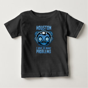 Houston ich habe so viele Probleme Astronaut Baby T-shirt