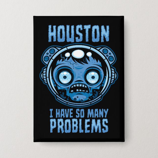 Houston ich habe so viele Probleme Astronaut Button (Vorderseite)