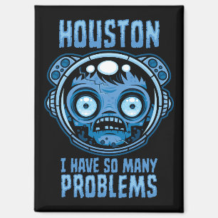 Houston ich habe so viele Probleme Astronaut Magnet