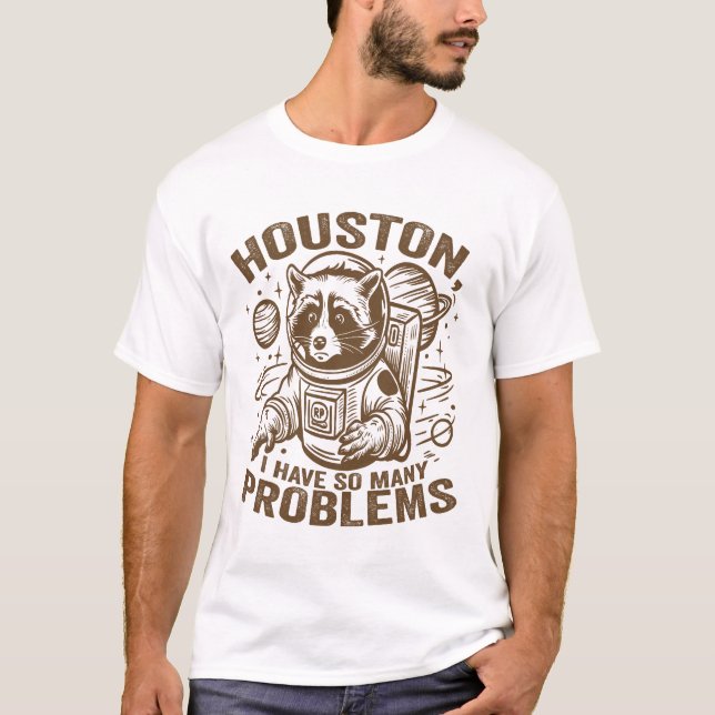 Houston ich habe so viele Probleme Funny Astronaut T-Shirt (Vorderseite)