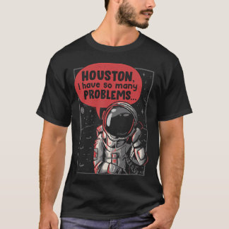 Houston ich habe so viele Probleme Funny Astronaut T-Shirt