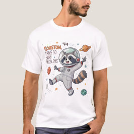 Houston, ich habe so viele Probleme: Raccoon Astro T-Shirt