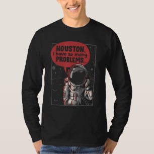 Houston ich habe so viele Probleme Rocket Moon Ast T-Shirt