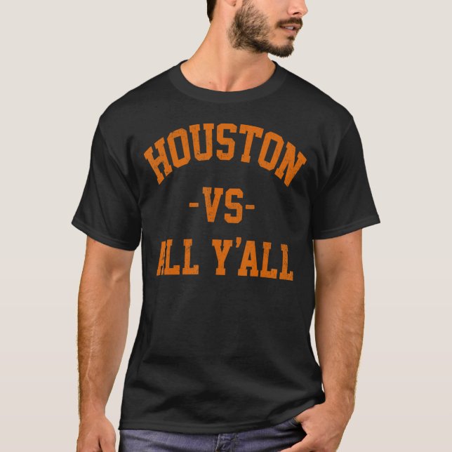 Houston vs All Y'All Houston Texas Slang Retro Me T-Shirt (Vorderseite)