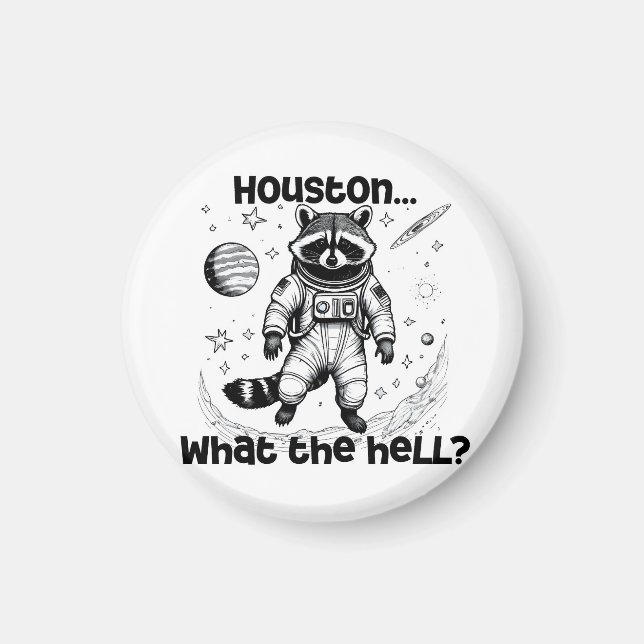 Houston.. Was zum Teufel? Adorable Raccoon Magnet (Vorne)