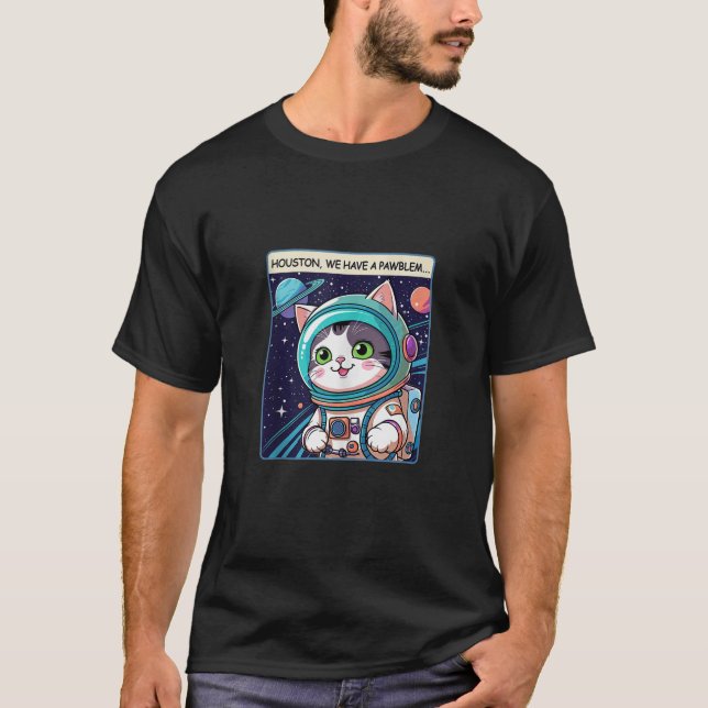 Houston We Have a Pawblem Cat Astronaut in Space T T-Shirt (Vorderseite)