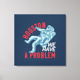 Houston, wir haben ein Problem gekrempelt Leinwand