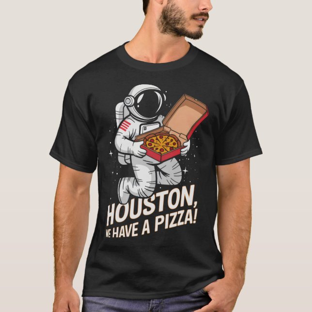 Houston Wir haben eine Pizza! Interstellar T-Shirt (Vorderseite)
