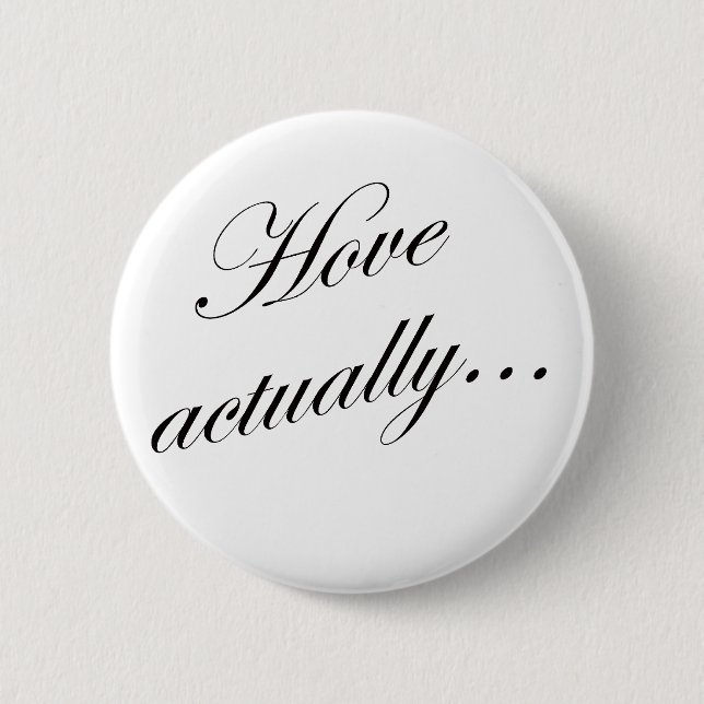 Hove actually... button (Vorderseite)