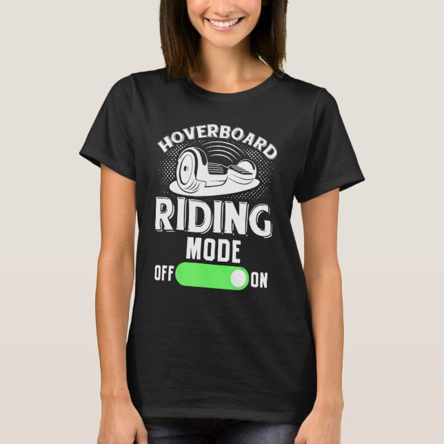 Hoverboard Mode on One Wheel Hoverboard Electric S T-Shirt (Vorderseite)