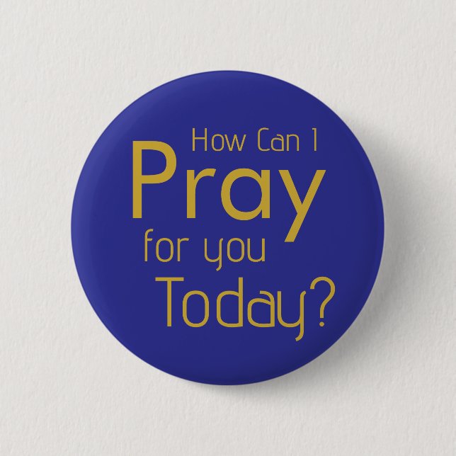 How Can I Pray For YOU? Gold Christian Button (Vorderseite)