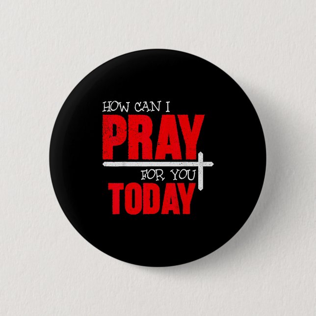 How Can I Pray For You Today Christian Prayer Fait Button (Vorderseite)