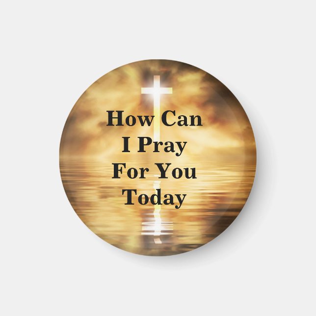 How Can I Pray For You Today Magnet (Vorne)