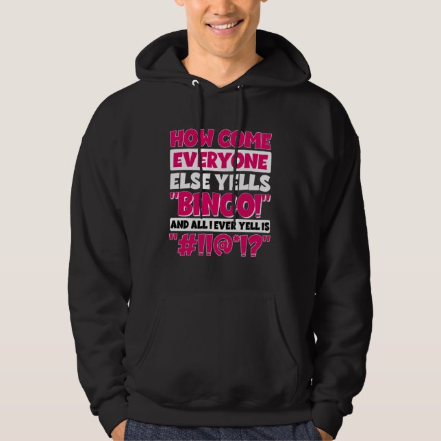 How Come Everyone Else Yells Bingo Bingo Player Hoodie (Vorderseite)