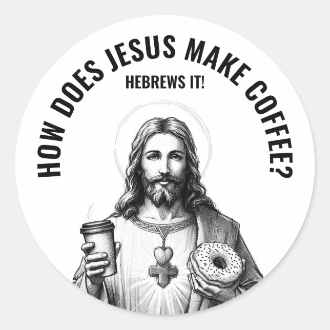 How does Jesus make coffee? Hebrews it Runder Aufkleber (Vorderseite)