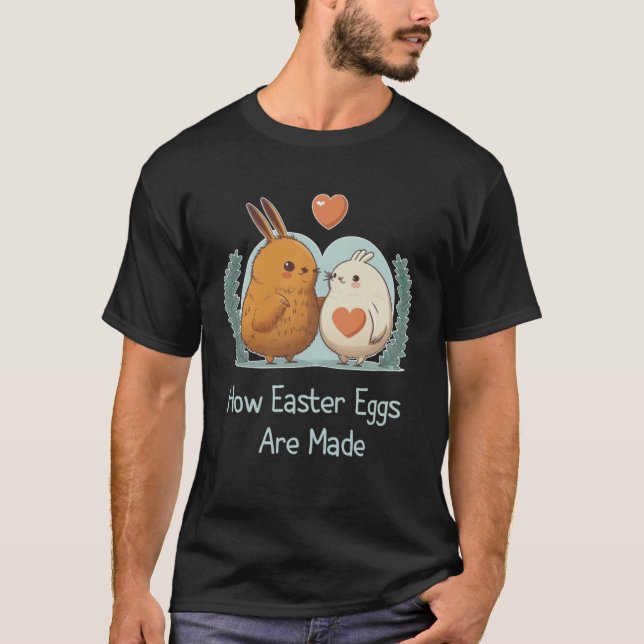 How Easter Eggs Are Made  Sarcastic Adult Humor Ea T-Shirt (Vorderseite)