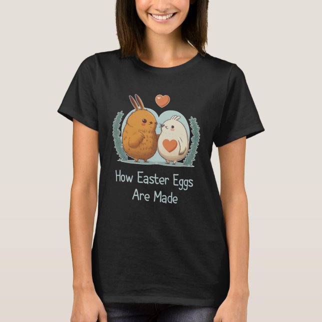 How Easter Eggs Are Made  Sarcastic Adult Humor Ea T-Shirt (Vorderseite)