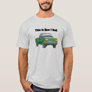 How I Roll (Pritschenwagen) T-Shirt