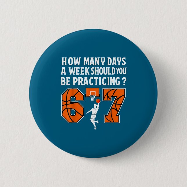 How Many Days Funny 67 Meme Basketball Practicing  Button (Vorderseite)