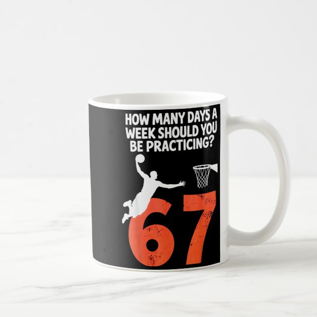 How Many Days Funny 67 Meme Basketball Practicing  Kaffeetasse (Rechts)