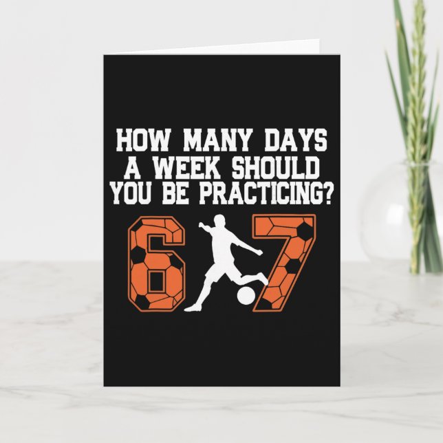 How Many Days Funny 67 Meme Soccer Practicing Humo Karte (Vorderseite)