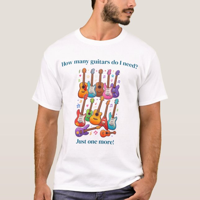 How many guitars do I need? T-Shirt (Vorderseite)