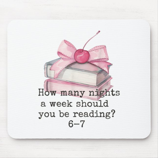 How Many Night A Week Should You Be Reading 67 Mem Mousepad (Vorne)