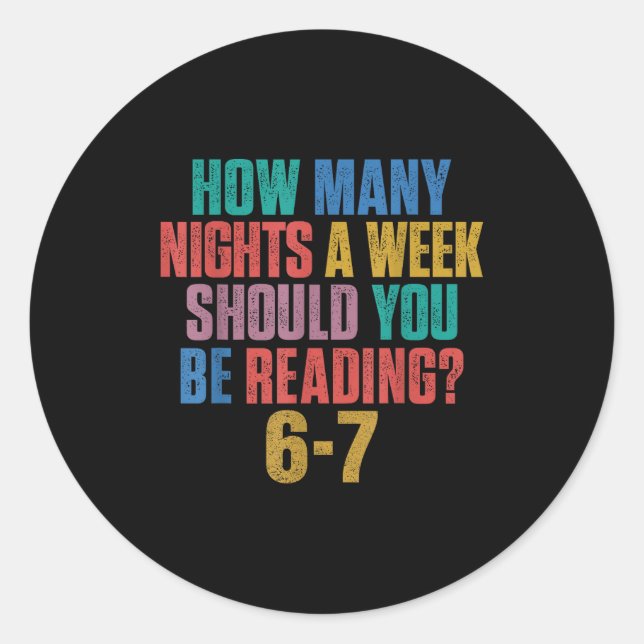 How Many Nights A Week Should You Be Reading 67 Me Runder Aufkleber (Vorderseite)