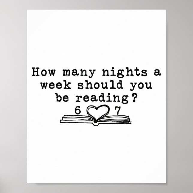 How Many Nights A Week Should You Be Reading 6-7 T Poster (Vorne)